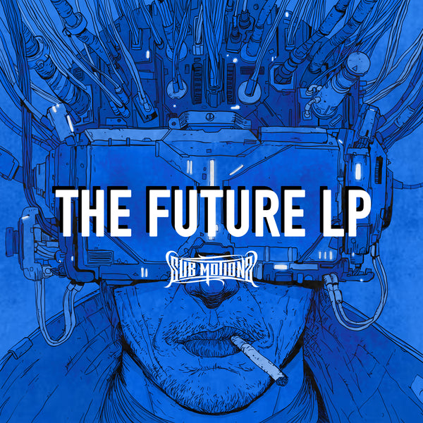 The Future LP, Sub Motionz